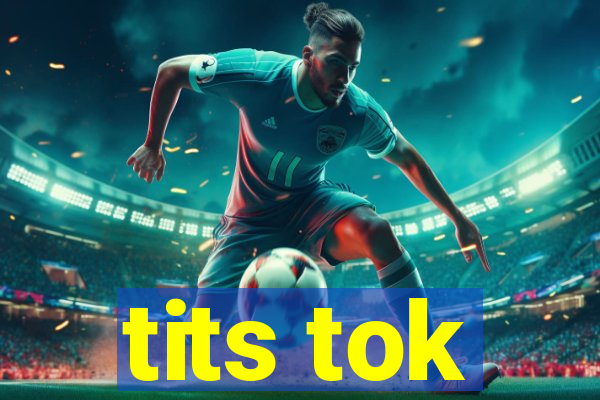 tits tok